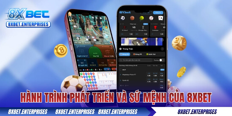 Hành trình phát triển và sứ mệnh của thương hiệu 8XBET
