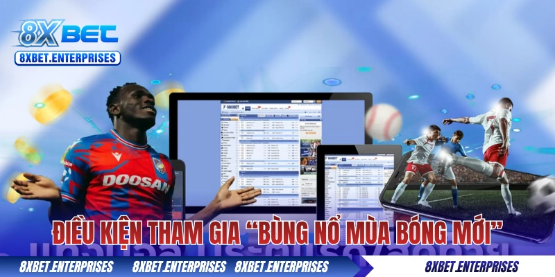 Điều kiện tham gia “Bùng nổ mùa bóng mới”