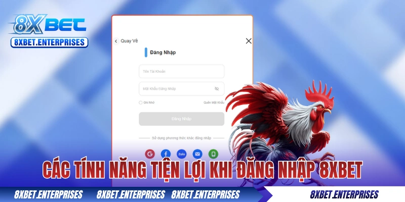Các tính năng tiện lợi khi đăng nhập vào 8xbet