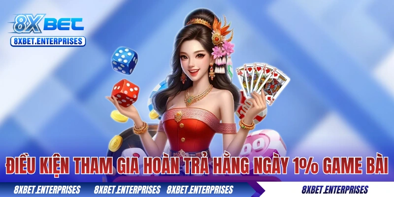 Điều kiện tham gia hoàn trả hằng ngày 1% tại game bài